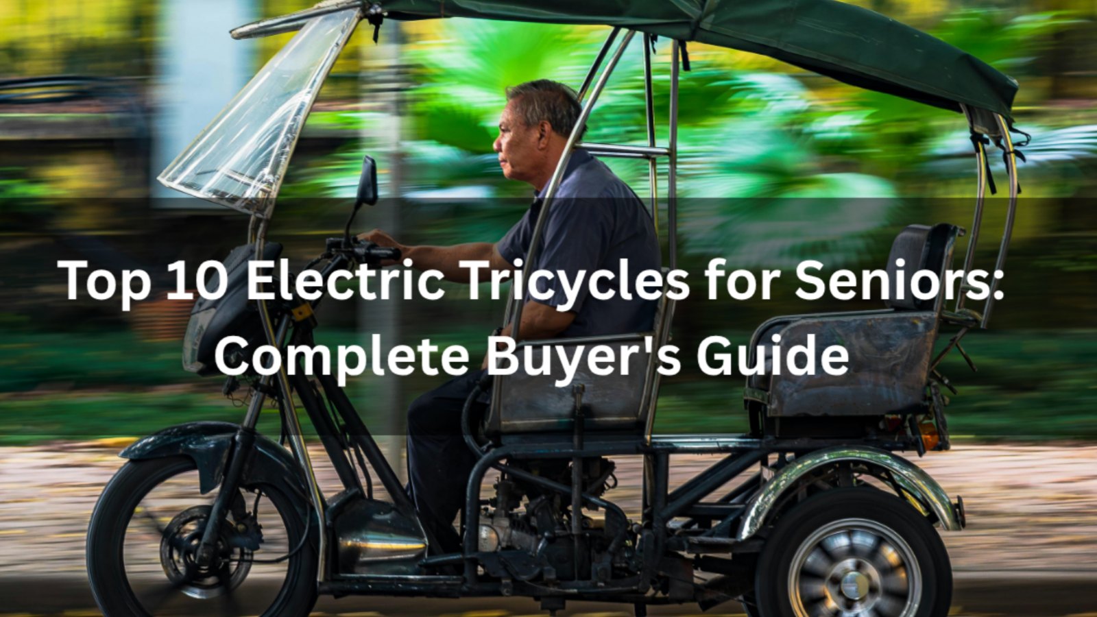 Top 10 Electric Tricycles for Seniors in 2026: Complete Buyer's Guide